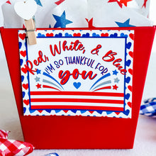 Load image into Gallery viewer, "Red, White, & Blue...I'm So Thankful For You" Gift Basket Kit