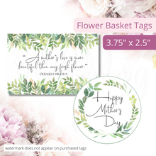 Load image into Gallery viewer, Image with two tags. The rectangular tag reads: "A mother's love is more beautiful than any fresh flower." Debashish Mridha. The round tag reads: Happy Mother's Day. The elegant tags feature delicate greenery.