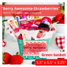 Load image into Gallery viewer, Gift basket kit with green quart sized basket, printed strawberry tissue paper, a clothespin holding a tag in place. The tag reads: Thanks for a berry awesome school year and features pink tissue paper with strawberries printed on it. The tissue paper coordinates with the strawberry printed tag. The basket shows berry themed items that can be used for the gift. The items pictured in the basket are for presentation purposes only. The gift basket comes empty ready for you to fill.