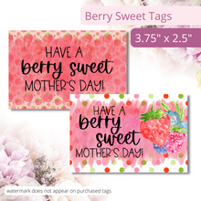 Load image into Gallery viewer, Two tags featuring berries. One has a strawberry background and one has a polka dot background. They both say: Have a BERRY SWEET mother's day. The text overlay reads: Berry Sweet Tags. 3.75 x 2.5