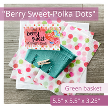 Load image into Gallery viewer, Image of green berry basket, fun strawberry print tissue paper and white tissue paper. The tag is also in the image. It reads: "Have a berry sweet mother’s day.” The fun tag features polka dots covering the background.