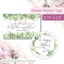 Load image into Gallery viewer, Image with two tags. The rectangular tag reads: &quot;A mother&#39;s love is more beautiful than any fresh flower.&quot; Debashish Mridha. The round tag reads: Happy Mother&#39;s Day. The elegant tags feature delicate greenery.
