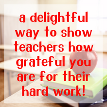 Load image into Gallery viewer, A delightful way to show teachers how grateful you are for their hard work
